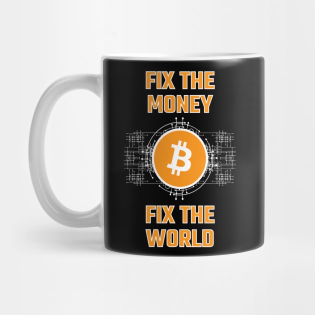 FIX THE MONEY-FIX THE WORLD BITCOIN by Rules of the mind